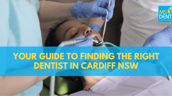 Your Guide to Finding the Right Dentist in Cardiff NSW Your Guide to Finding the Right Dentist in Cardiff NSW