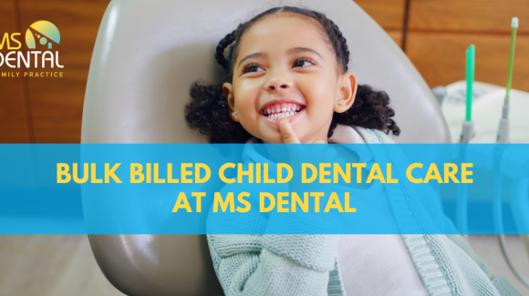 Bulk Billed Child Dental Care at MS Dental: Every Child Deserves a Healthy Smile Bulk Billed Child Dental Care at MS Dental: Every Child Deserves a Healthy Smile