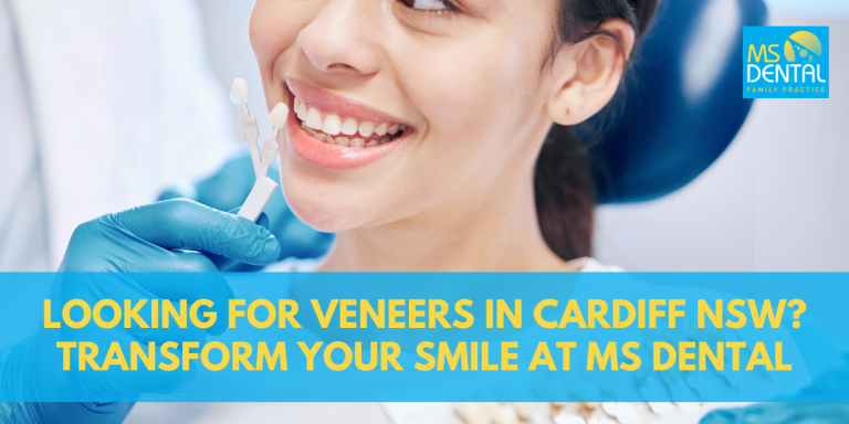 Looking for Veneers in Cardiff NSW? Transform Your Smile at MS Dental